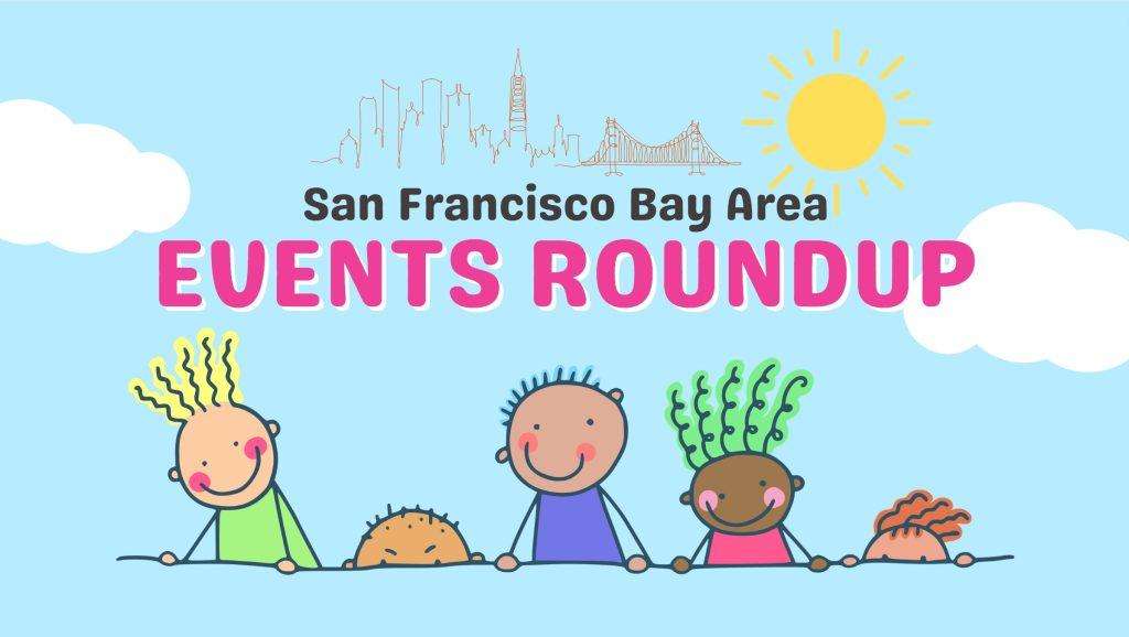 San Francisco Bay Area Events Roundup