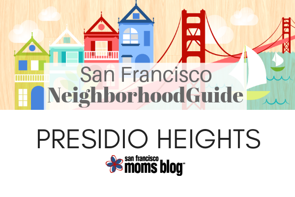 presidio heights neighborhood guide