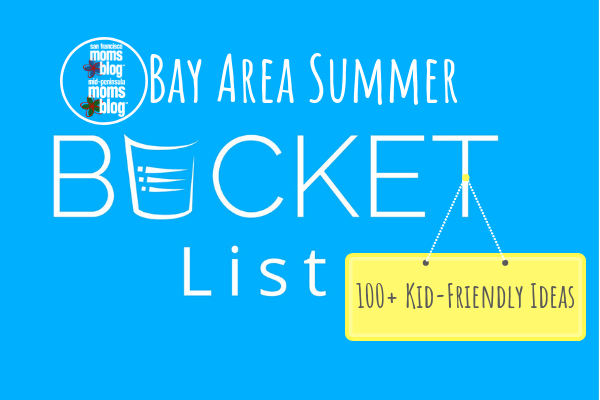 bay area summer bucket list of things to do with kids